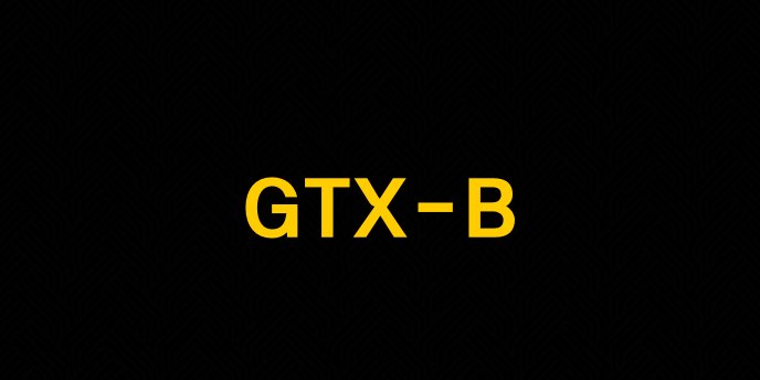 GTX B